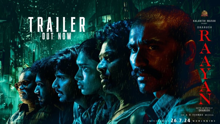 Raayan Trailer: “பேய் மாதிரி வருவான்... இறங்கி செய்வான்..” வெளியானது தனுஷின் ராயன் ட்ரெய்லர்