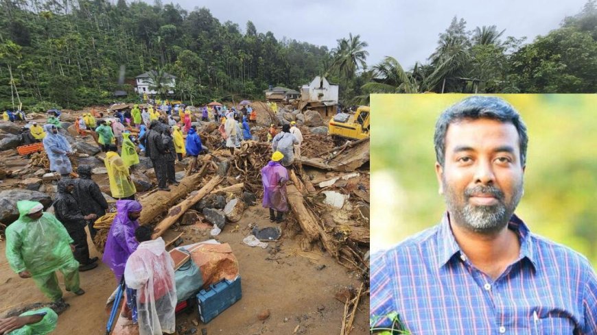 Wayanad Landslide: தமிழகத்தில் நிலச்சரிவு அபாய இடங்கள் என்னென்ன?.. பிரதீப் ஜான் வார்னிங்!