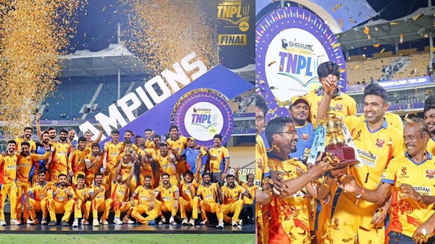 TNPL Champions 2024 : ரவிச்சந்திரன் அஸ்வினின் திண்டுக்கல் டிராகன்ஸ் அணி சாம்பியன்!