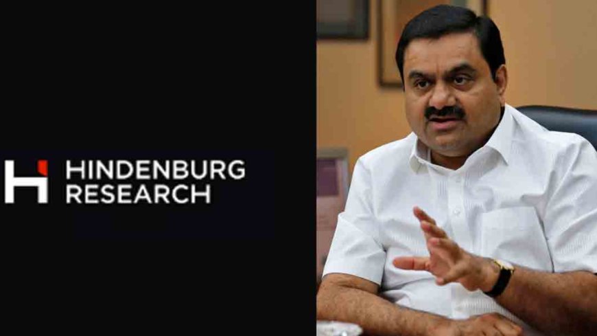 Adani Group Hindenburg : ஹிண்டன்பர்க் குற்றச்சாட்டை மறுத்த அதானி குழுமம்.. அறிக்கை வெளியிட்டு விளக்கம்!