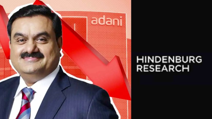 Adani Hindenburg  : ஹிண்டன்பர்க் அறிக்கை எதிரொலி.. பங்குச்சந்தையில் அதானி பங்குகள் கடும் சரிவு..எவ்வளவு நஷ்டம் தெரியுமா?