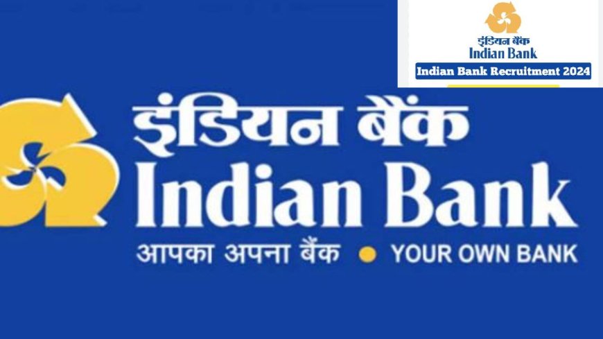 Indian Bank Jobs 2024 : இந்தியன் வங்கியில் கொட்டி கிடக்கும் வேலைவாய்ப்பு! தமிழர்களுக்கு மட்டும் 160 போஸ்டிங் - முழு விபரம்