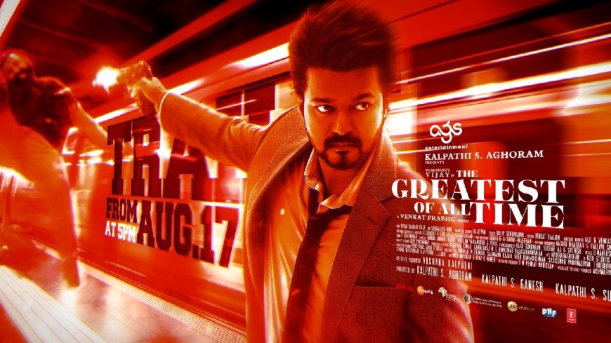 GOAT Trailer Release Today : இன்று மாலை வெளியாகும் கோட் ட்ரைலர்... விஜய் ரசிகர்களுக்கு ட்ரீட் இருக்குமா..?