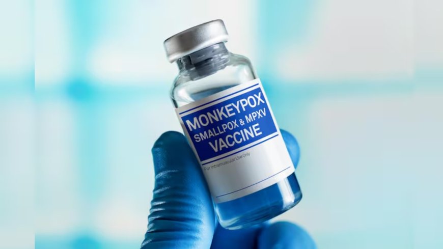 Monkey Pox Vaccine : அப்பாடா! குரங்கம்மைக்கு வந்தாச்சு தடுப்பூசி.. உலக சுகாதார அமைப்பு ஒப்புதல்!