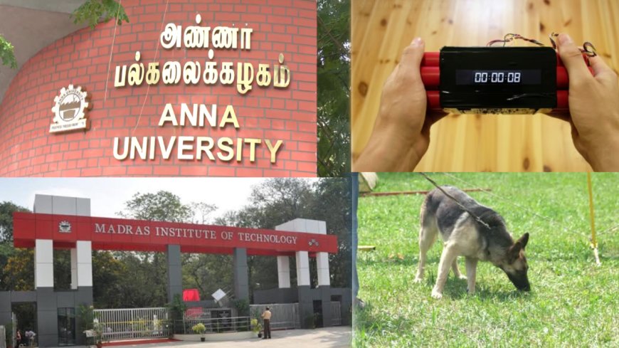 அண்ணா பல்கலைக்கழகம் மற்றும் எம்ஐடி கல்லூரிக்கு வெடிகுண்டு மிரட்டல்..! 